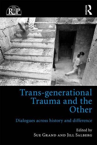 Trans-Generational Trauma and the Other: Dialogues Across History and Difference