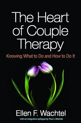 The Heart of Couple Therapy: Knowing What to Do and How to Do it