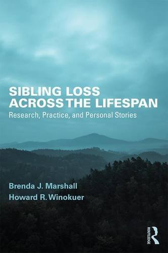 Sibling Loss Across the Lifespan: Research, Practice, and Personal Stories
