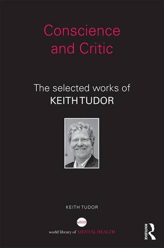 Conscience and Critic: The Selected Works of Keith Tudor