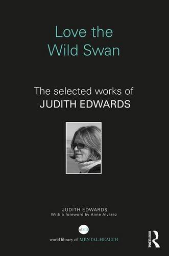 Love the Wild Swan: The Selected Works of Judith Edwards (Hardback)