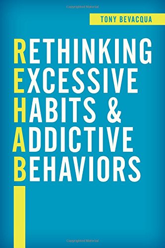 Rethinking Excessive Habits and Addictive Behaviors