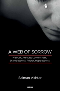 A Web of Sorrow: Mistrust, Jealousy, Lovelessness, Shamelessness, Regret, Hopelessness