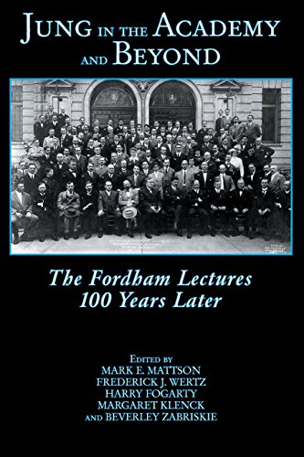 Jung in the Academy and Beyond: The Fordham Lectures 100 Years Later
