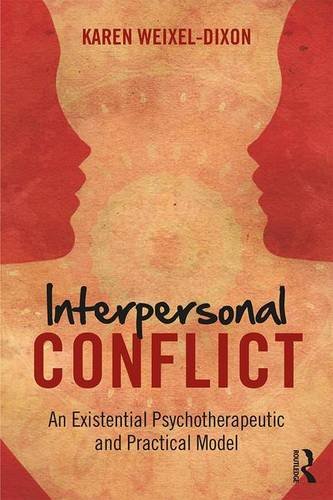 Interpersonal Conflict: An Existential Psychotherapeutic and Practical Model