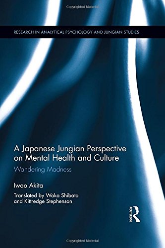 A Japanese Jungian Perspective on Mental Health and Culture: Wandering Madness
