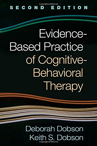 Evidence-Based Practice of Cognitive-Behavioral Therapy: Second Edition