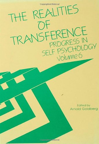 The Realities of Transference: Progress in Self Psychology: Vol. 6