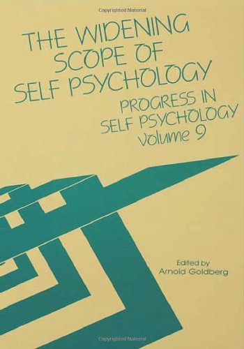 The Widening Scope of Self Psychology: Progress in Self Psychology: Vol. 9