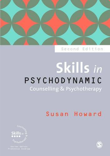 Skills in Psychodynamic Counselling and Psychotherapy: Second Edition