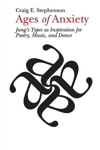 Ages of Anxiety: Jung's Types as Inspiration for Poetry, Music, and Dance
