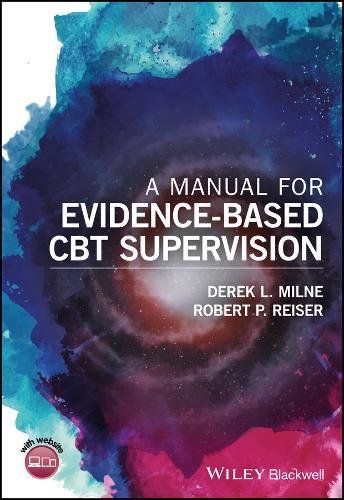 A Manual for Evidence-Based Clinical Supervision: Enhancing Supervision in Cognitive and Behavioral Therapies