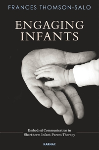 Engaging Infants: Embodied Communication in Short-Term Infant-Parent Therapy