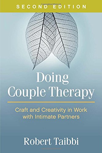 Doing Couple Therapy: Craft and Creativity in Work with Intimate Partners: Second Edition