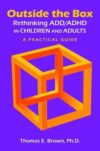 Outside the Box: Rethinking Add/ADHD in Children and Adults: A Practical Guide