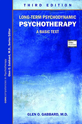 Long-Term Psychodynamic Psychotherapy: A Basic Text: Third Edition
