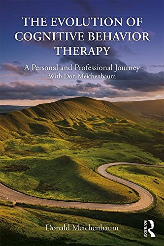 The Evolution of Cognitive Behavior Therapy: A Personal and Professional Journey with Don Meichenbaum