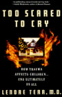 Too scared to cry: Psychic Trauma in Childhood