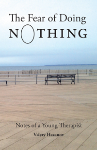 The Fear of Doing Nothing: Notes of a Young Therapist