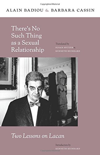 There's No Such Thing as a Sexual Relationship: Two Lessons on Lacan