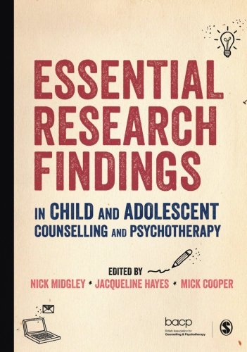 Essential Research Findings in Child and Adolescent Counselling and Psychotherapy