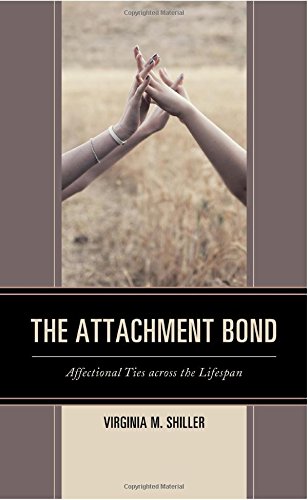 The Attachment Bond: Affectional Ties Across the Lifespan