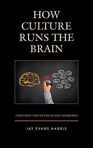 How Culture Runs the Brain: A Freudian View of Collective Syndromes