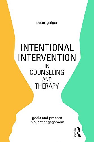 Intentional Intervention in Counseling and Therapy: Goals and Process in Client Engagement