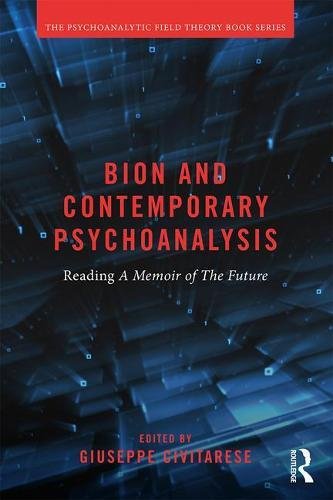 Bion and Contemporary Psychoanalysis: Reading a Memoir of the Future