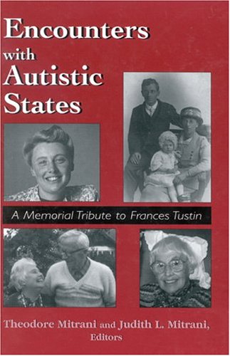 Encounters with Autistic States: A Memorial Tribute to Frances Tustin