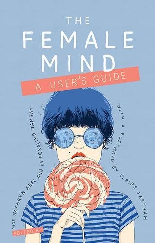 The Female Mind: A User's Guide