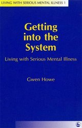 Getting into the system: Living with serious mental illness