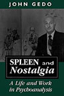 Spleen and nostalgia: a life and work in psychoanalysis