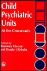 Child psychiatric units: At the crossroads