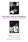 Culture and Attachment: Perceptions of the Child in Context