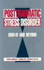 Posttraumatic stress disorder: DSM-IV and beyond