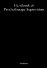 Handbook of Psychotherapy Supervision