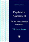 Psychiatric Assessment: Pre and Post Admission Assessment