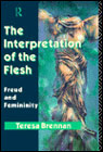 Interpretation of the Flesh: Freud and Femininity