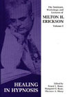 Healing in Hypnosis: The Seminars, Workshops and Lectures of Milton H. Erickson: Volume 1