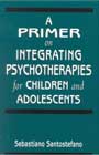 A primer on integrating psychotherapies for children and adolescents: 