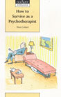 How to Survive as a Psychotherapist