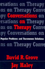 Conversations on Therapy: Popular Problems and Uncommon Solutions