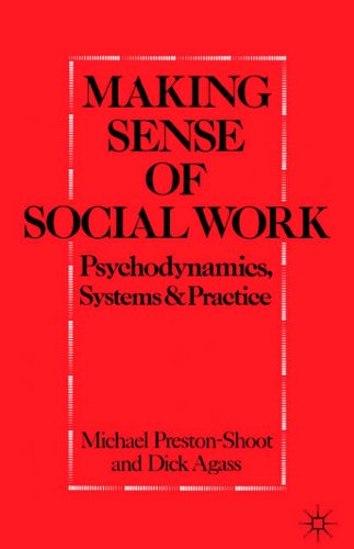 Making Sense of Social Work: Psychodynamics, Systems and Practice