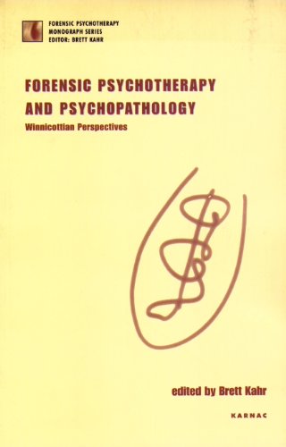 Forensic Psychotherapy and Psychopathology: Winnicottian Perspectives