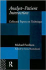 Analyst-Patient Interaction: Collected Papers on Technique