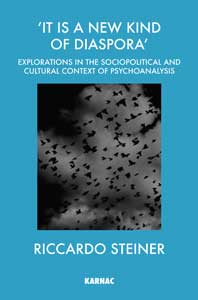 'It is a New Kind of Diaspora': Explorations in the Sociopolitical and Cultural Context of Psychoanalysis