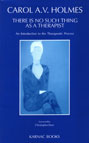 There Is No Such Thing As A Therapist: An Introduction to the Therapeutic Process