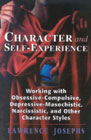Character & self-experience: Working with obsessive-compulsive, depressive-masochistic, narcissistic and others