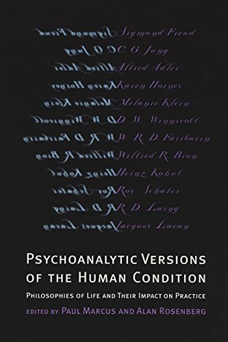 Psychoanalytic Versions of the Human Condition: Philosophies of Life and Their Impact on Practice